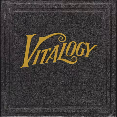 Front cover of Pearl Jam's 1994 album Vitalogy, a plain black background with the album title rendered in gold-foil cursive script, modelled directly on the cover of an early 20th-century medical home-health book of the same name that singer Eddie Vedder found at a garage sale.