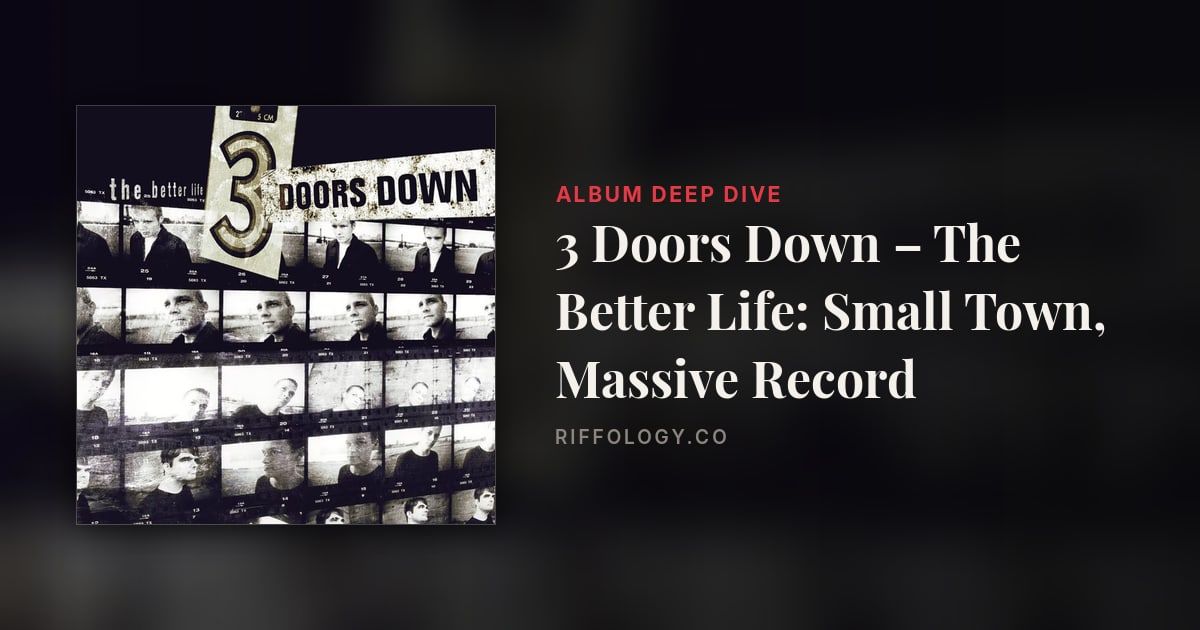 3 Doors Down – The Better Life: Small Town, Massive Record