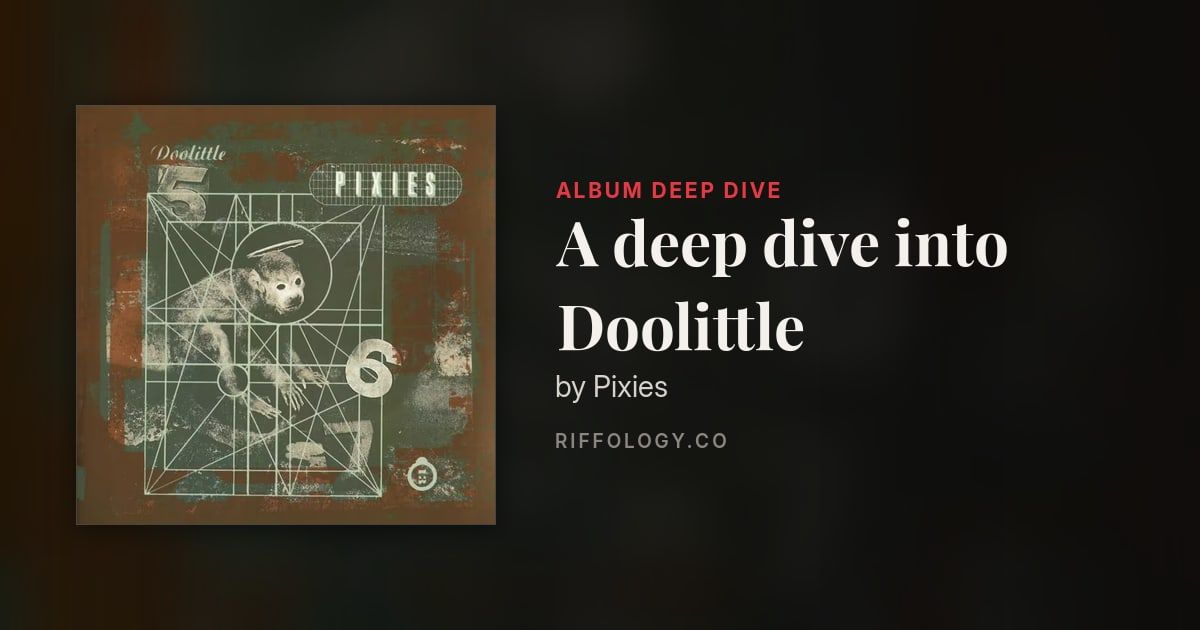 A deep dive into Doolittle by Pixies