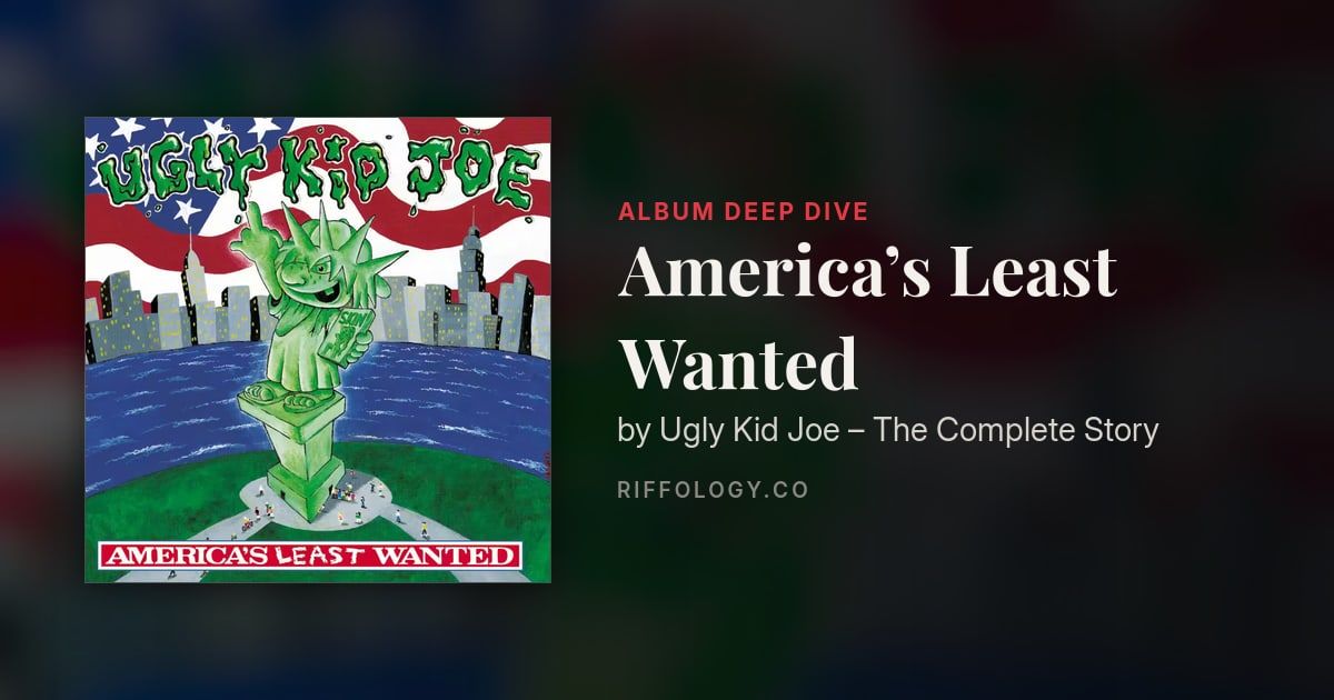 America’s Least Wanted by Ugly Kid Joe – The Complete Story