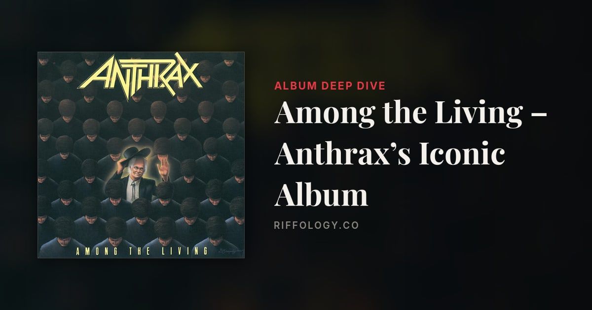 The Making of Among the Living – Anthrax’s Iconic Album