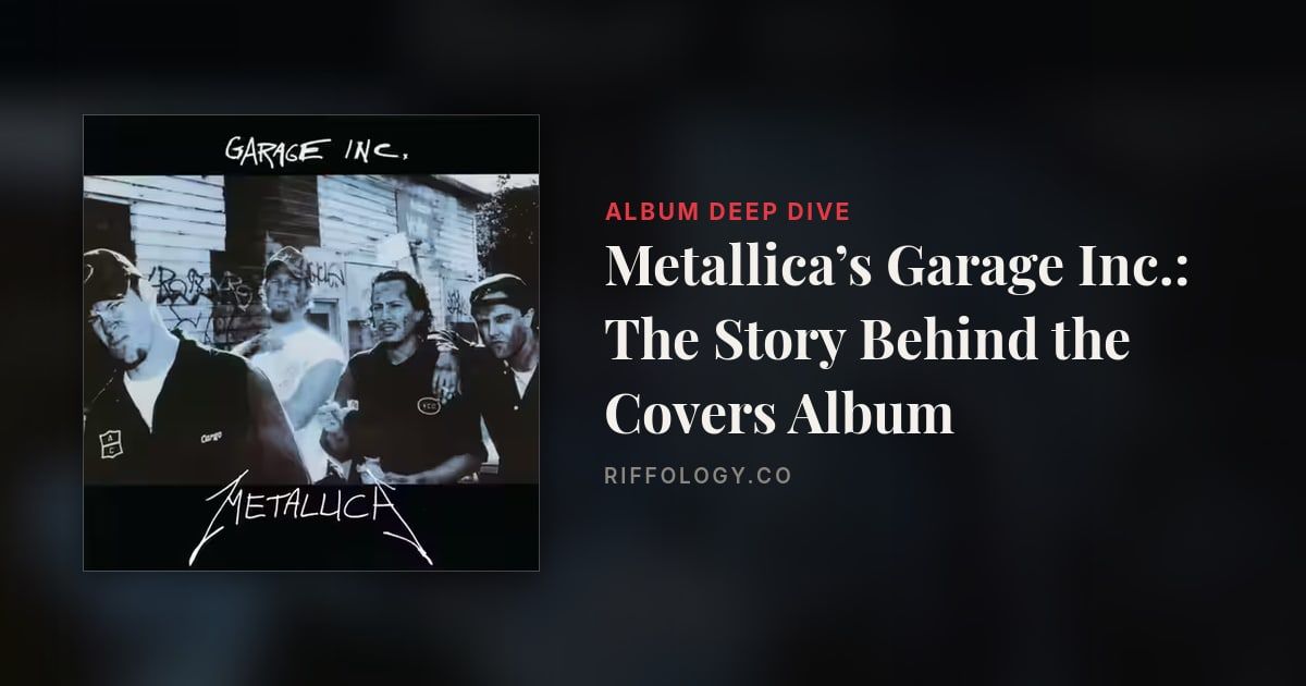 Metallica’s Garage Inc.: The Story Behind the Covers Album