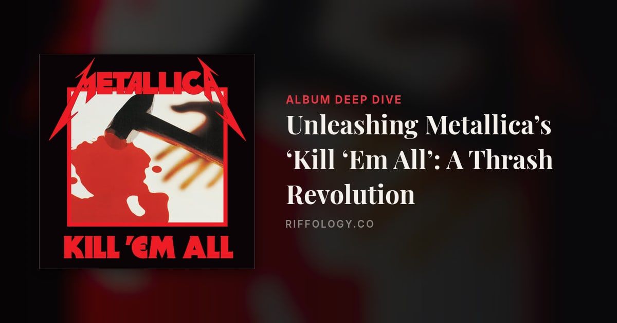 Unleashing Metallica’s ‘Kill ‘Em All’: A Thrash Revolution