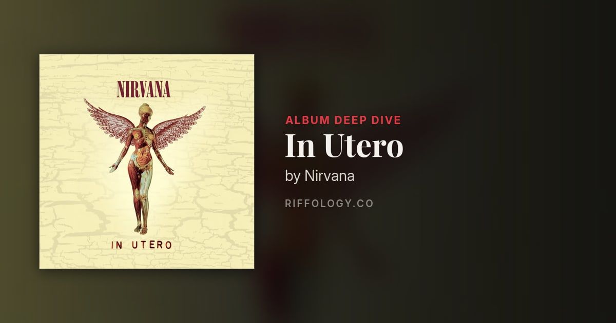 In Utero by Nirvana: The Complete Story