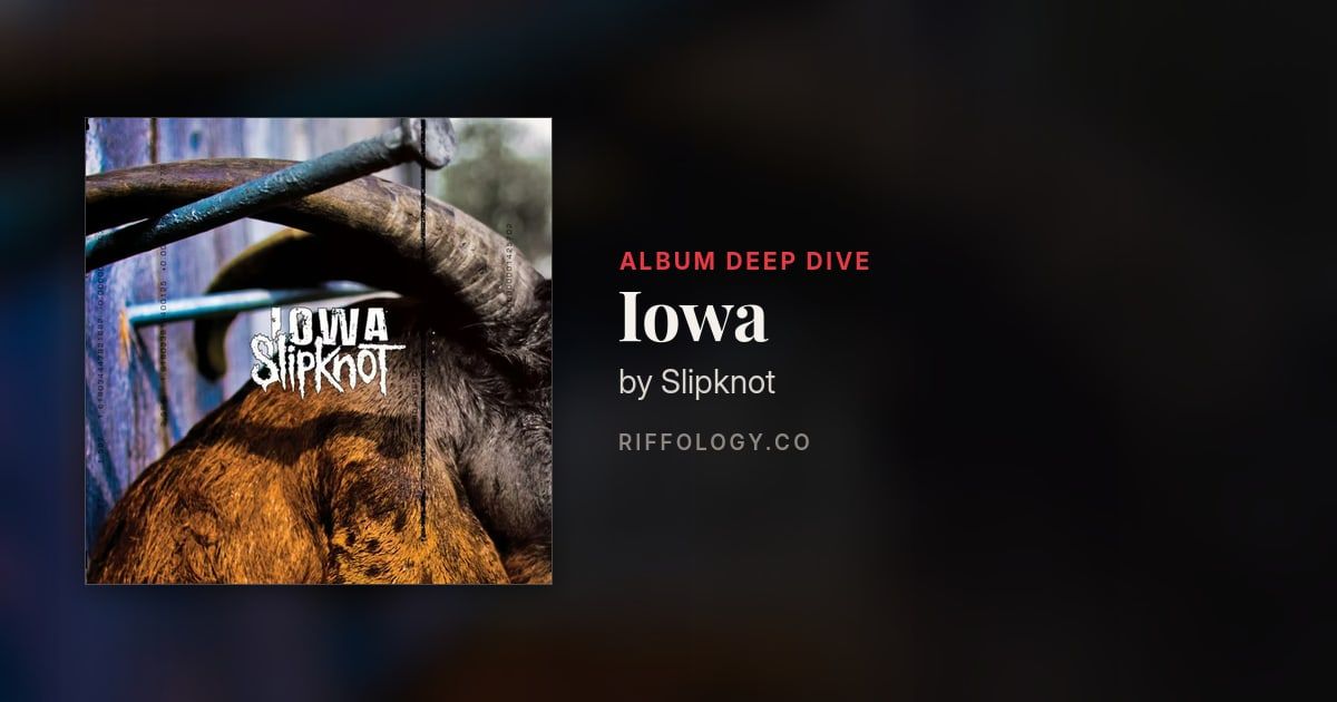 Iowa by Slipknot: The Complete Story