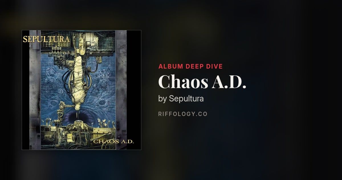 Chaos A.D. by Sepultura: The Complete Story