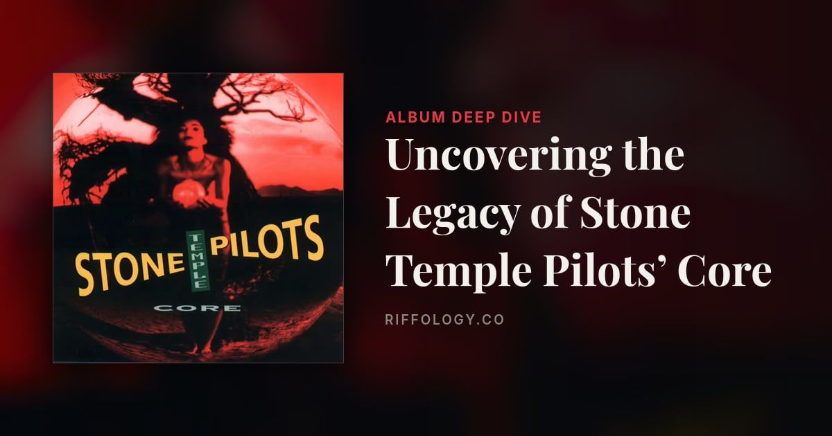 Uncovering the Legacy of Stone Temple Pilots’ Core