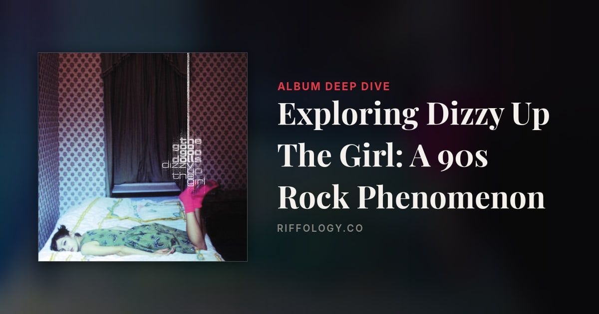 Exploring Dizzy Up The Girl: A 90s Rock Phenomenon