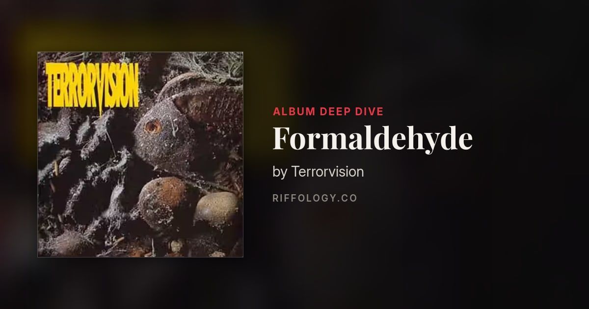 The Making of Formaldehyde by Terrorvision