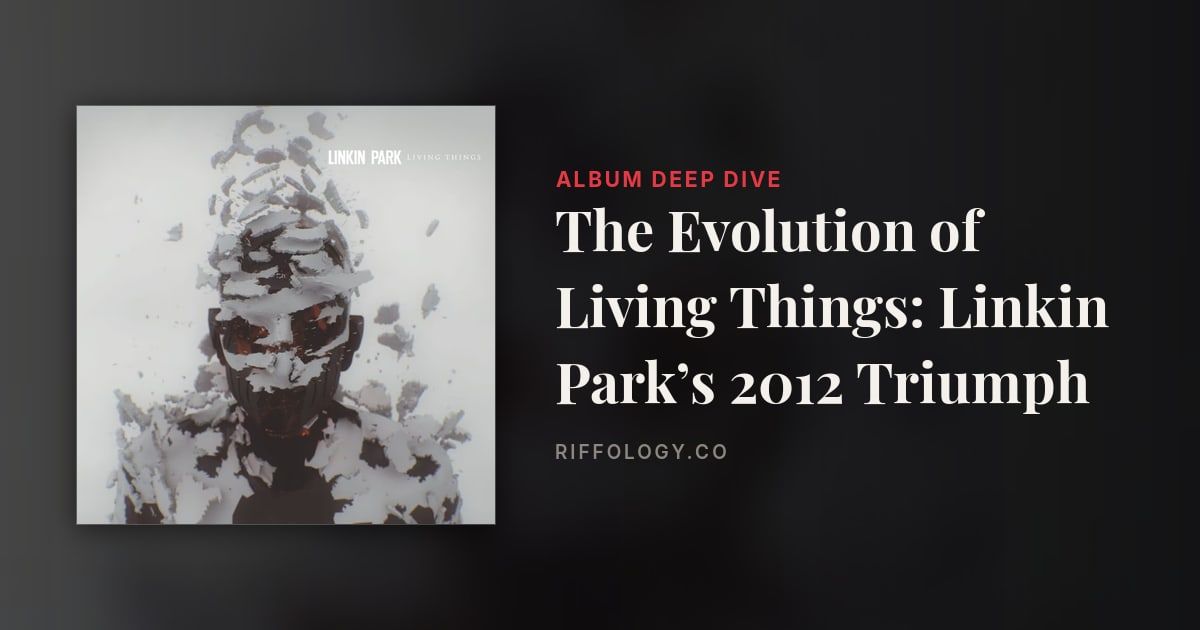 The Evolution of Living Things: Linkin Park’s 2012 Triumph
