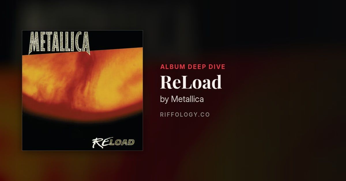 ReLoad by Metallica: The Complete Story