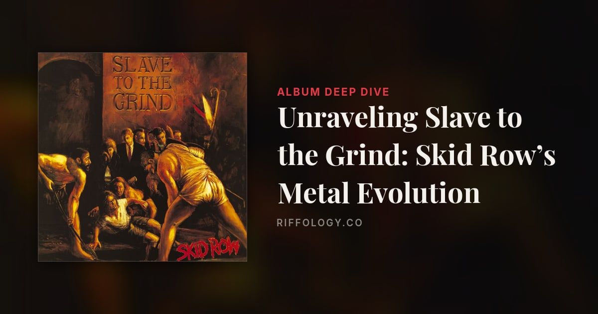 Unraveling Slave to the Grind: Skid Row’s Metal Evolution