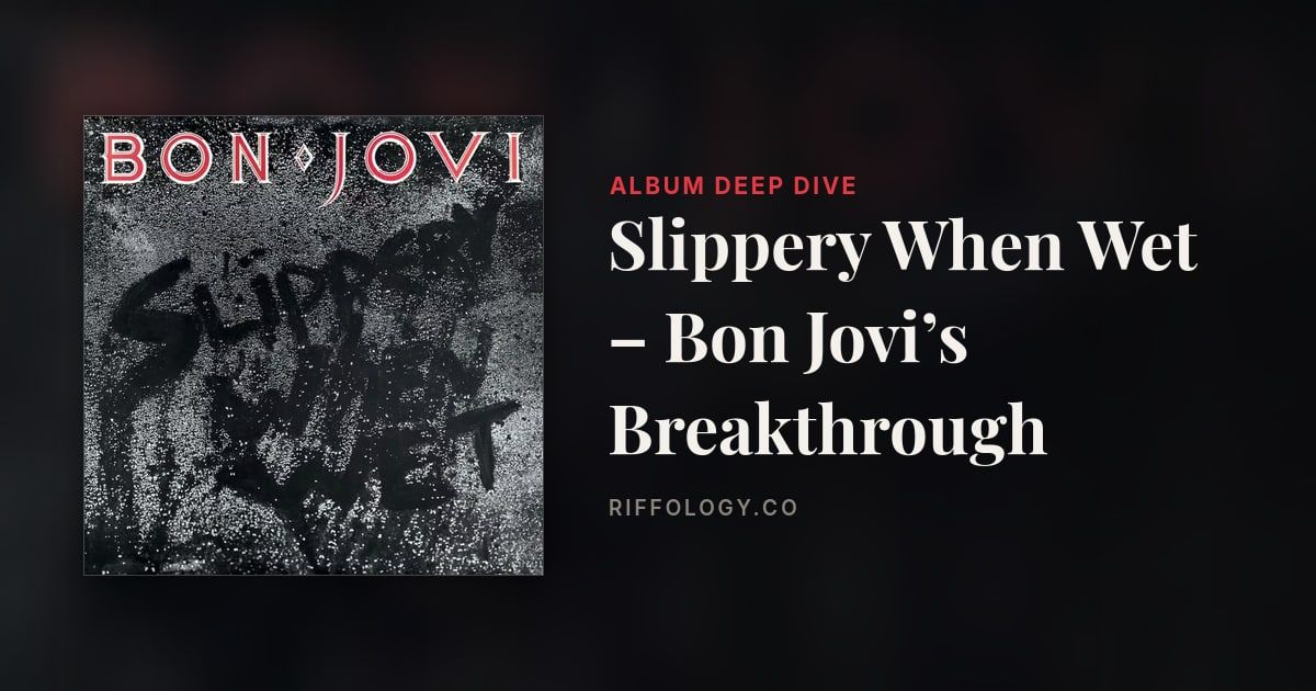 The Making of Slippery When Wet – Bon Jovi’s Breakthrough
