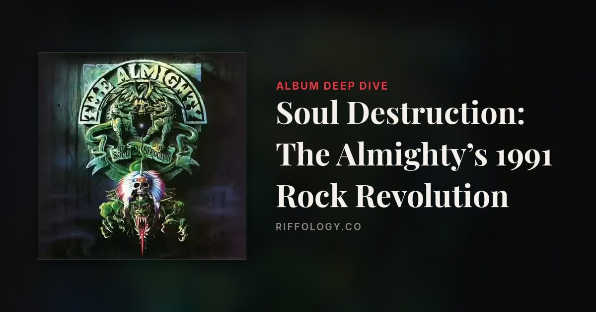 Soul Destruction: The Almighty’s 1991 Rock Revolution
