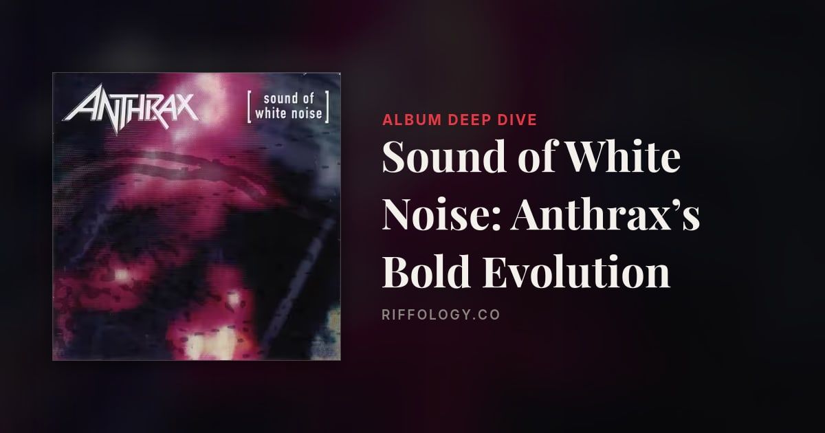 Sound of White Noise: Anthrax’s Bold Evolution