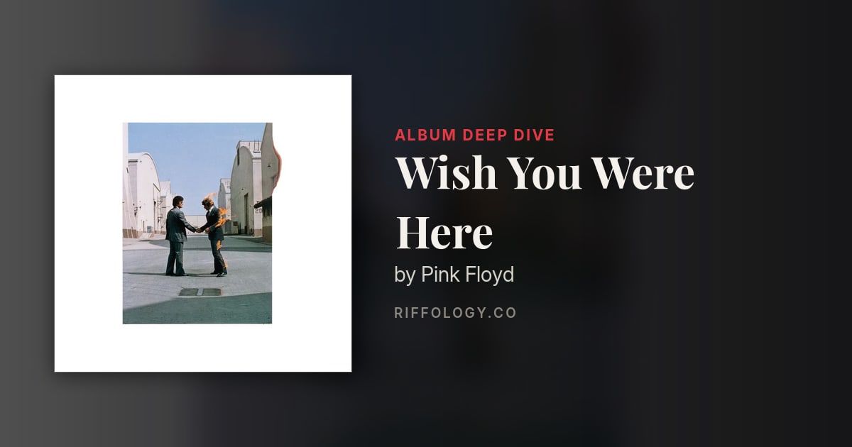 Wish You Were Here by Pink Floyd: The Complete Story