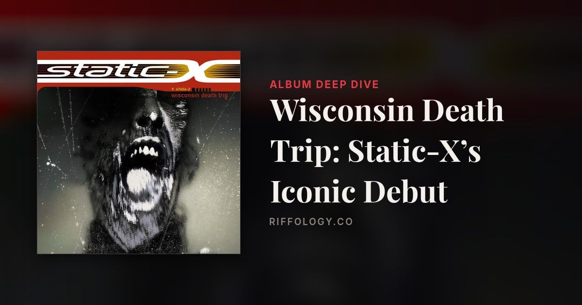 Wisconsin Death Trip: Static-X’s Iconic Debut