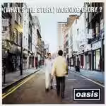 (What's The Story) Morning Glory (Deluxe Remastered Edition)